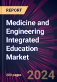 Medicine and Engineering Integrated Education Market 2024-2028- Product Image