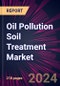 Oil Pollution Soil Treatment Market 2024-2028 - Product Thumbnail Image