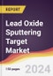 Lead Oxide Sputtering Target Market Report: Trends, Forecast and Competitive Analysis to 2031 - Product Image