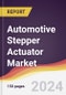 Automotive Stepper Actuator Market Report: Trends, Forecast and Competitive Analysis to 2031 - Product Image