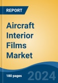 Aircraft Interior Films Market - Global Industry Size, Share, Trends, Opportunity, and Forecast, 2019-2029F- Product Image