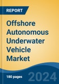 Offshore Autonomous Underwater Vehicle Market - Global Industry Size, Share, Trends, Opportunity, and Forecast, 2019-2029F- Product Image