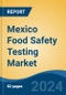 Mexico Food Safety Testing Market, By Region, Competition, Forecast & Opportunities, 2019-2029F - Product Thumbnail Image