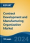 Contract Development and Manufacturing Organization Market - Global Industry Size, Share, Trends, Opportunity, and Forecast, 2019-2029F - Product Image