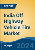 India Off Highway Vehicle Tire Market, By Region, Competition, Forecast and Opportunities, 2020-2030F- Product Image