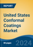 United States Conformal Coatings Market, By Region, Competition, Forecast & Opportunities, 2019-2029F- Product Image