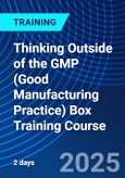 Thinking Outside of the GMP (Good Manufacturing Practice) Box Training Course- Product Image