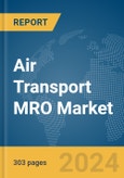 Air Transport MRO Market Opportunities and Strategies to 2033- Product Image