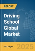 Driving School Global Market Report 2025- Product Image