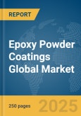 Epoxy Powder Coatings Global Market Report 2025- Product Image