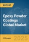 Epoxy Powder Coatings Global Market Report 2025 - Product Thumbnail Image
