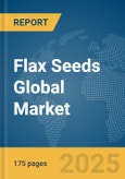 Flax Seeds Global Market Report 2025- Product Image