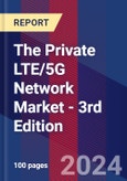 The Private LTE/5G Network Market - 3rd Edition- Product Image