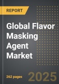 Global Flavor Masking Agent Market (2025 Edition)- Product Image