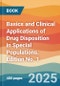 Basics and Clinical Applications of Drug Disposition in Special Populations. Edition No. 1 - Product Thumbnail Image