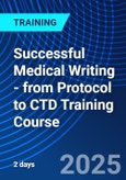 Successful Medical Writing - from Protocol to CTD Training Course (ONLINE EVENT: September 25-26, 2025)- Product Image