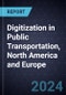 Digitization in Public Transportation, North America and Europe, 2023-2030 - Product Thumbnail Image