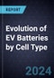 Evolution of EV Batteries by Cell Type (Prismatic, Pouch, Cylindrical), Forecast to 2030 - Product Thumbnail Image