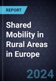 Shared Mobility in Rural Areas in Europe, 2024-2030- Product Image