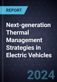 Next-generation Thermal Management Strategies in Electric Vehicles- Product Image