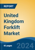 United Kingdom Forklift Market, By Region, Competition, Forecast and Opportunities, 2019-2029F- Product Image