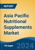 Asia Pacific Nutritional Supplements Market, By Country, Competition, Forecast, and Opportunity, 2019-2029F- Product Image