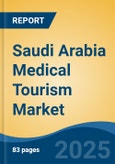 Saudi Arabia Medical Tourism Market, By Region, Competition, Forecast & Opportunities, 2020-2030F- Product Image