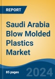 Saudi Arabia Blow Molded Plastics Market, By Region, Competition, Forecast and Opportunities, 2019-2029F- Product Image