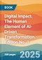 Digital Impact. The Human Element of AI-Driven Transformation. Edition No. 1 - Product Thumbnail Image