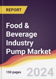 Food & Beverage Industry Pump Market Report: Trends, Forecast and Competitive Analysis to 2030- Product Image