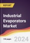 Industrial Evaporators Market Report: Trends, Forecast and Competitive Analysis to 2030 - Product Image