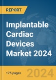 Implantable Cardiac Devices Market 2024- Product Image