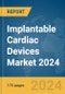 Implantable Cardiac Devices Market 2024 - Product Thumbnail Image