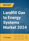 Landfill Gas to Energy (LFGTE) Systems Market 2024- Product Image
