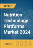 Nutrition Technology Platforms Market 2024- Product Image
