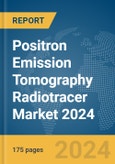 Positron Emission Tomography (PET) Radiotracer Market 2024- Product Image
