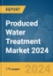 Produced Water Treatment Market 2024 - Product Image