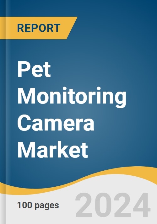 Pet Monitoring Camera Market Size, Share & Trends Analysis Report By