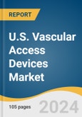U.S. Vascular Access Devices Market Size, Share & Trends Analysis Report By Product (Central Venous Catheters (CVC), Peripherally Inserted Central Catheter (PICCs)), And Segment Forecasts, 2025 - 2030- Product Image