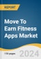 Move To Earn Fitness Apps Market Size, Share & Trends Analysis Report By Platform (iOS, Android, Others), By Device (Smartphones, Tablets, Wearable Devices), By Payment Model, By Region, And Segment Forecasts, 2025 - 2030 - Product Image