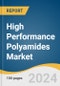 High Performance Polyamides Market Size, Share & Trends Analysis Report By Type (Polyamide 6T (PA 6T), Polyarylamide (PARA), Polyamide 12 (PA 12)), By End Use, By Region, And Segment Forecasts, 2025 - 2030 - Product Image
