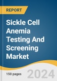 Sickle Cell Anemia Testing And Screening Market Size, Share & Trends Analysis Report By Technology (Hemoglobin Electrophoresis, Point-of-Care Tests), By Age Group, By Sector Type, By Region, And Segment Forecasts, 2025 - 2030- Product Image