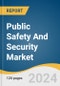 Public Safety And Security Market Size, Share & Trends Analysis Report By Solution, By Application (Emergency Services, Homeland Security, Critical Infrastructure Security), By Region, And Segment Forecasts, 2025 - 2030 - Product Image