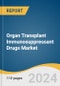 Organ Transplant Immunosuppressant Drugs Market Size, Share & Trends Analysis Report By Drug Class (Calcineurin Inhibitors, Antiproliferative Agents), By Transplant Type, By Region, And Segment Forecasts, 2025 - 2030 - Product Image