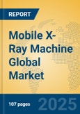 Mobile X-Ray Machine Global Market Insights 2025, Analysis and Forecast to 2030, by Manufacturers, Regions, Technology, Application- Product Image