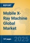 Mobile X-Ray Machine Global Market Insights 2025, Analysis and Forecast to 2030, by Manufacturers, Regions, Technology, Application - Product Thumbnail Image