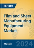 Film and Sheet Manufacturing Equipment Market Insights 2024, Analysis and Forecast to 2029, by Manufacturers, Regions, Technology, Product Type- Product Image