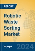 Robotic Waste Sorting Market Insights 2024, Analysis and Forecast to 2029, by Market Participants, Regions, Technology, Application- Product Image