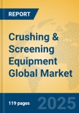 Crushing & Screening Equipment Global Market Insights 2025, Analysis and Forecast to 2030, by Manufacturers, Regions, Technology, Product Type- Product Image