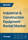 Industrial & Construction Equipment Rental Market Insights 2024, Analysis and Forecast to 2029, by Market Participants, Regions, Technology, Application- Product Image